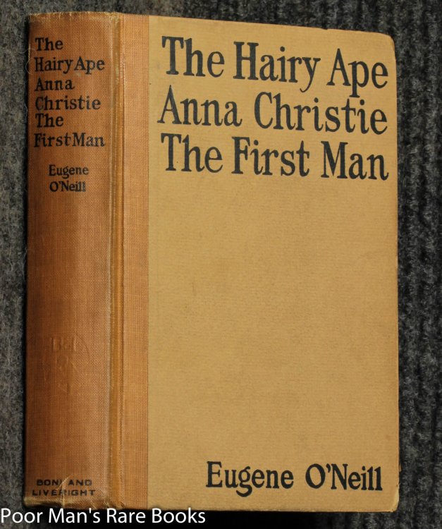 The Hairy Ape. Anna Christie. The First Man.