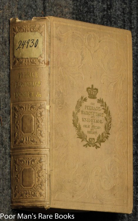 The Peerage, Baronetage And Knightage Of Great Britain And Ireland [sixth Year]