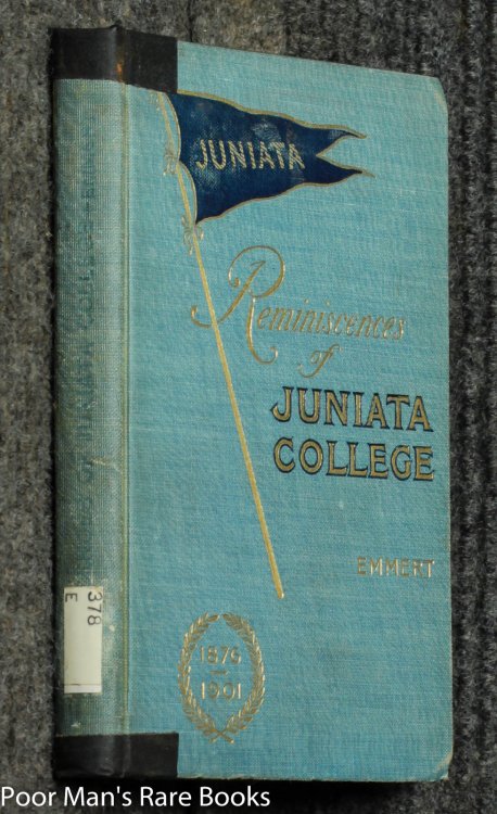 Reminiscences Of Juniata College (quarter Century 1876-1901) [presentation Copy]