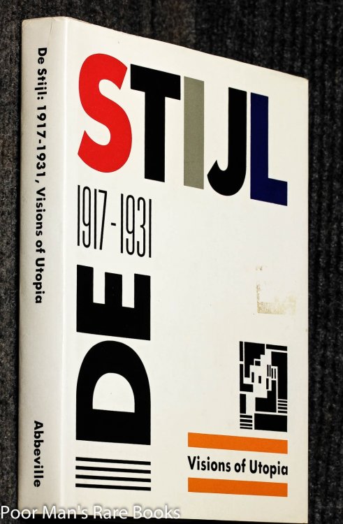 De Stijl: 1917-1931, Visions Of Utopia