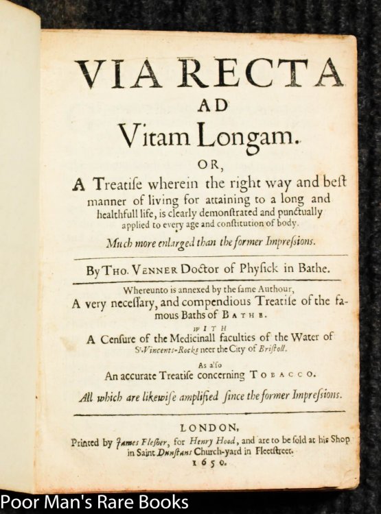 Via Recta Ad Vitam Longam. Or, A Treatise Wherein The Right Way And Best Manner Of Living For Attaining To A Long And Healthfull Life.
