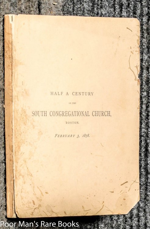 Memorials Of The History For Half A Century Of The South Congregational Church Boston