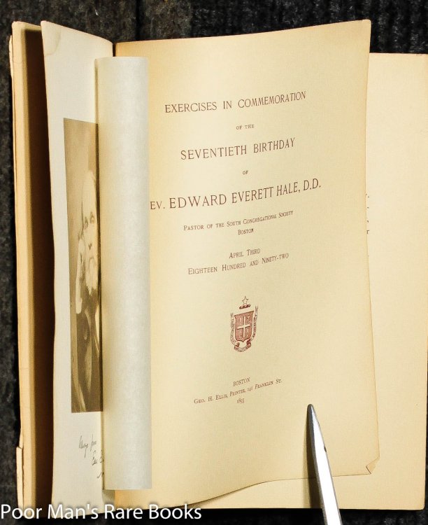 Exercises In Commemoration Of The Seventieth Birthday. By Minot J Savage Exercises In Commemoration Of The Seventieth Birthday Of Rev. Edward Everett Hale, D.d. 1893