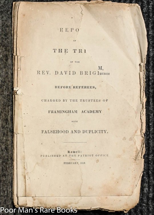 Report Of The Trial Of The Rev. David Brigham, Before Referees, Charged By The Trustees Of Framingham Academy With Falsehood And Duplicity