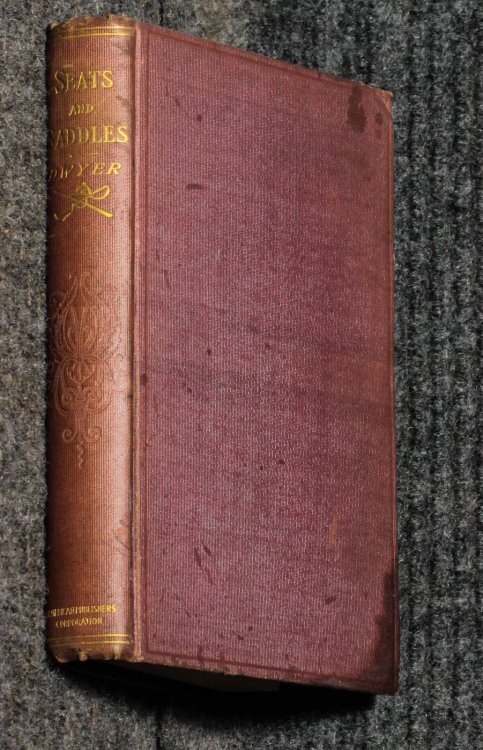 On Seats And Saddles; Bits And Bitting And The Prevention And Cure Of Restiveness In Horses,