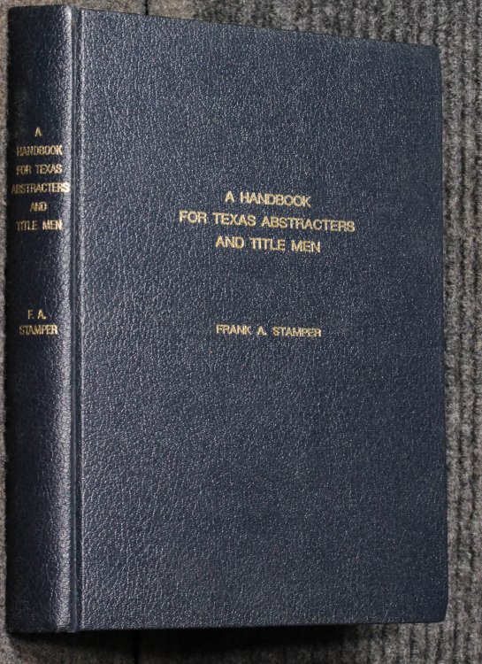 A Handbook For Texas Abstracters And Title Men