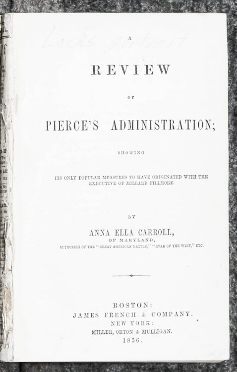 A Review Of Pierce's Administration; Showing Lincolniana Its Only Popular Measures To Have Originated With The Executive Of Millard Fillmore