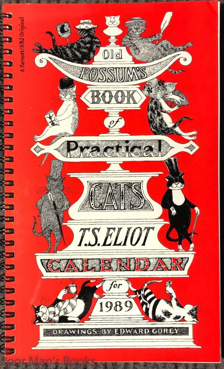 [ Gorey, Edward] Eliot, T. S. Old Possum's Book Of Practical Cats. T. S. Eliot. Calendar For 1989 1st
