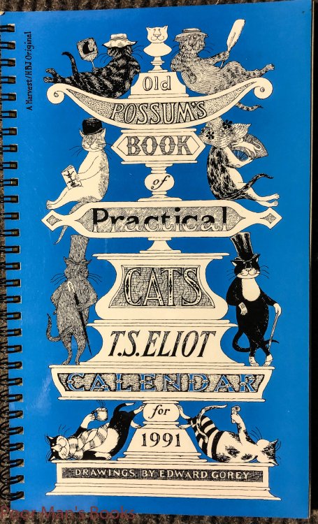 [ Gorey, Edward] Eliot, T. S. Old Possum's Book Of Practical Cats. T. S. Eliot. Calendar For 1991 1st