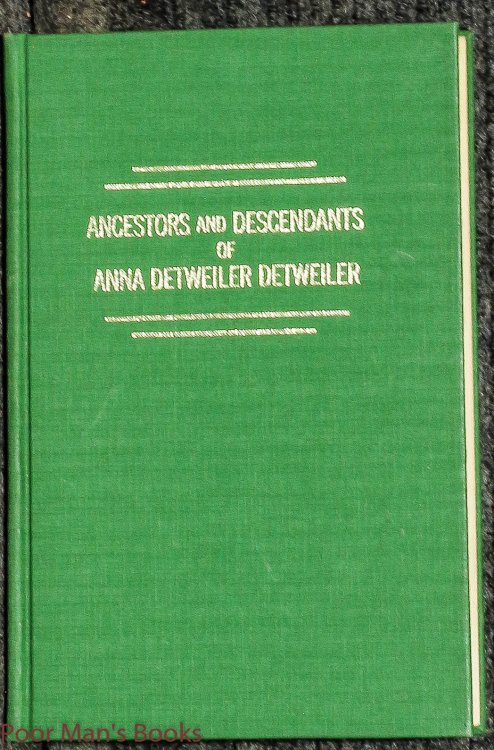 Ancestors Descendants Of Anna Detweiler Detweiler