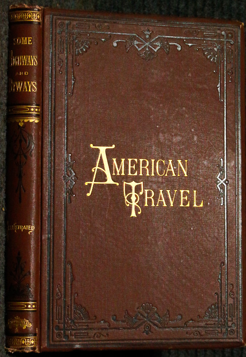 Some Highways And Byways Of American Travel 1878