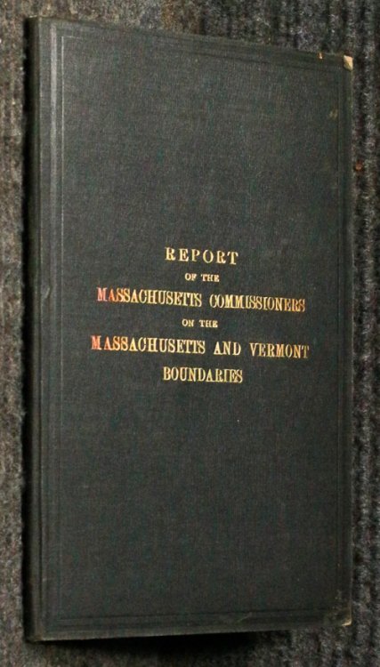 Report Of The Massachusetts Commissioners On The Massachusetts And Vermont Boundaries