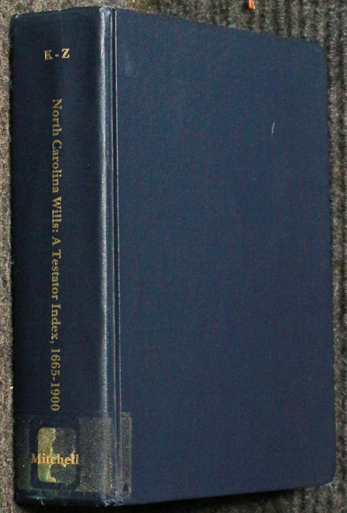 North Carolina Wills A Testato Rindex 1665-1900 Vol II K-z