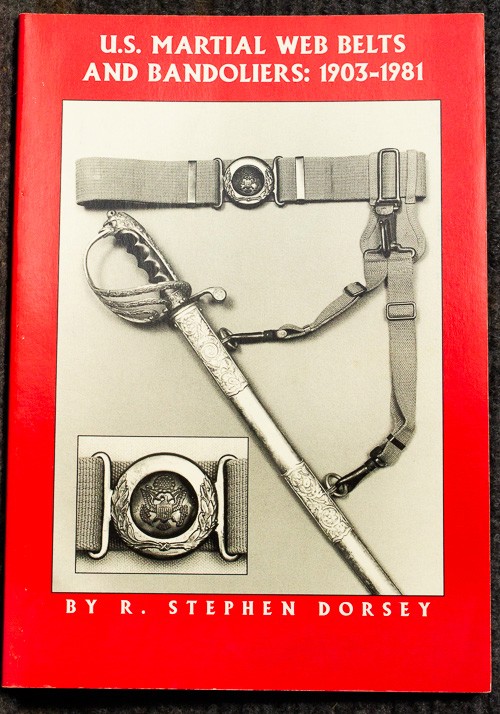 U.s. Martial Web Belts And Bandoliers, 1903-1981 [soft Cover] Signed