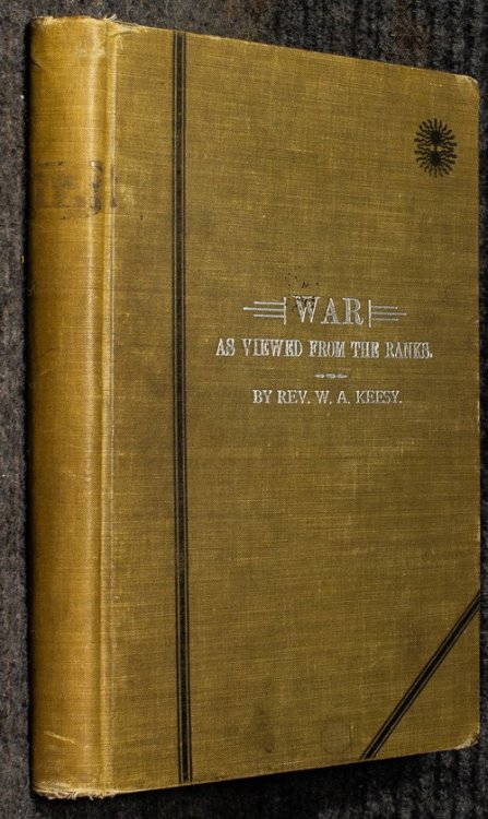 War As Viewed From The Ranks. Personal Recollections Of The War Of The Rebellion By A Private Soldier.