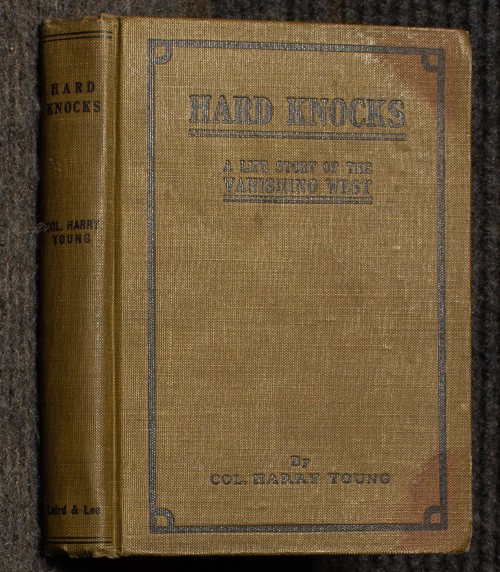 Hard Knocks: A Life Story Of The Vanishing West (1915). Signed