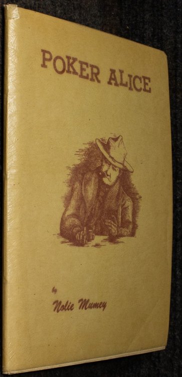 Poker Alice; History Of A Woman Gambler In The West 295/500 Signed 1951
