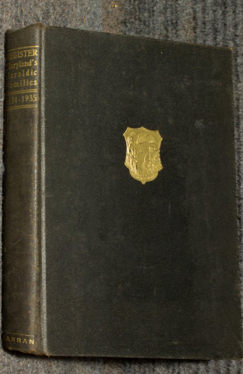 Register Of Maryland's Heraldic Families Period From 1634 March 25th To March 25th 1935 Tercentenary Of The Founding Of Maryland 1935 signed by Stein. Still Need to Attach Photos