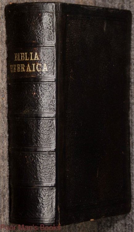 Biblia Hebraica Secundum Editiones Ios. Athiae, Ioannis Leusden, IO. Simonis Aliorumque inprimis Everardi van der Hooght. [1904 leather]