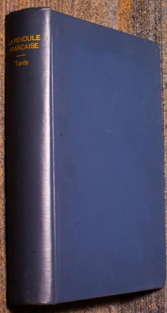 La Pendule Francaise: Des Origines A Nos Jours Parts 1,2 And 3. ( The French Pendulum: From Its Origins Until The Present Day ) MG Show-