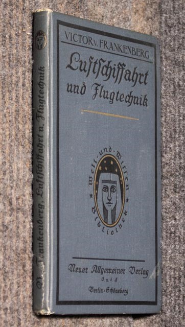 Luftschiffahrt Und Flugtechnik. Das Illustrierte Buch Der Luftfahrt