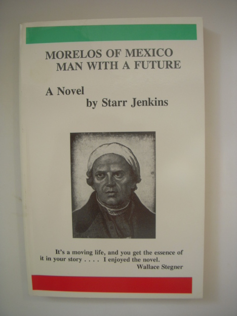 Morelos of Mexico Man With a Future: Man With a Future A Novel