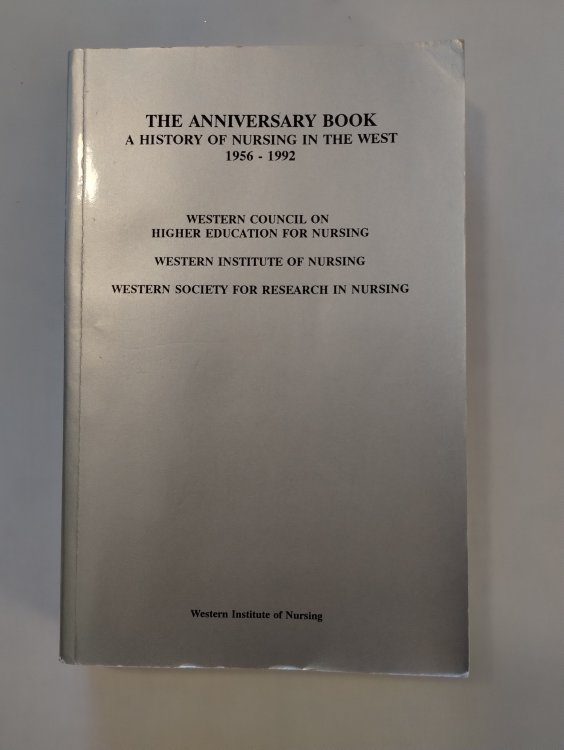 The Anniversary Book; A History of Nursing in the West 1956-1992