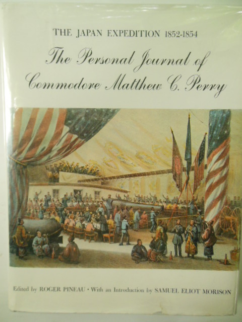 The Japan Expedition 1852-1854 the Personal Journal of Commodore Mathew C. Perry