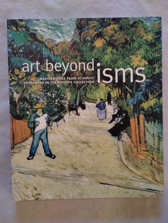 Art Beyond Isms: Masterworks from El Greco to Picasso in the Phillips Collection