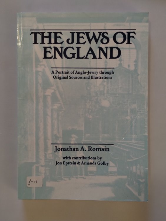The Jews of England; A Potrait of Anglo-Jewry Through Original Sources and Illustrations
