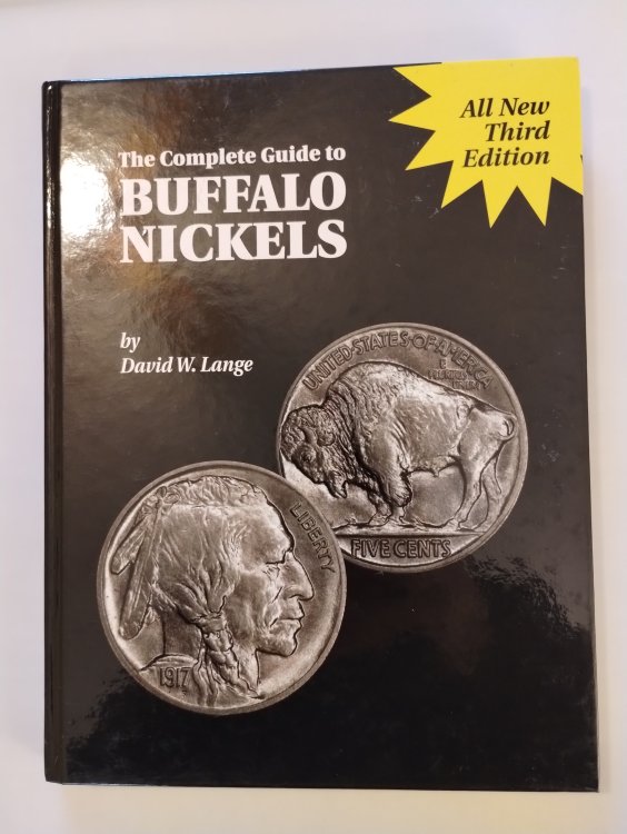 The Complete Guide to Buffalo Nickels; All New Third Edition