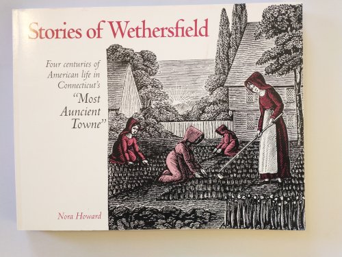 Stories of Wethersfield; Four Centuries of American Life in Connecticut's 