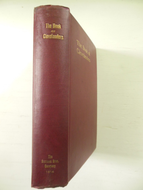 The Book of Clevelanders; A Biographical Dictionary of Living Men of the City of Cleveland