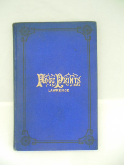 Foot-Prints; Or, Incidents in Early History of New Brunswick 1783-1883
