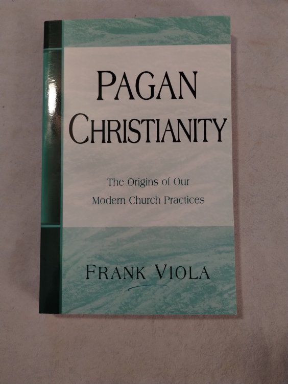 Pagan Christianity; The Origin of Our Modern Church Practices
