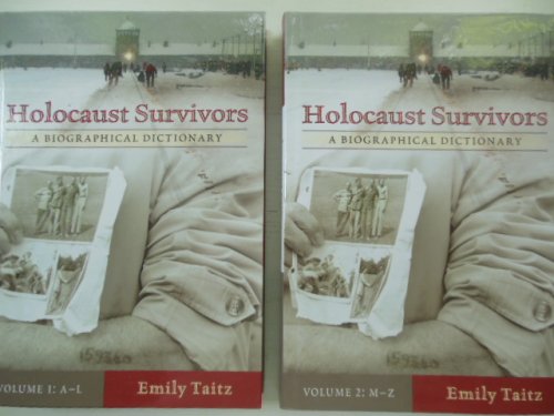 Holocaust Survivors A Biographical Dictionary (Two Volume set)
