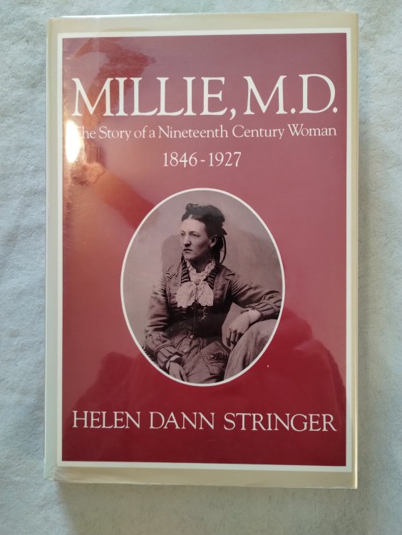 Millie, M.D: The Story of a Nineteenth Century Woman, 1846-1927