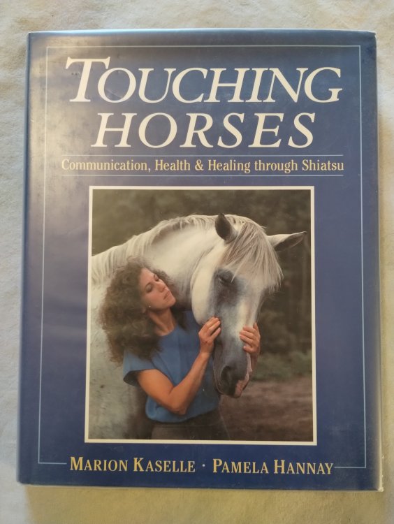 Touching Horses: Communication, Health and Healing Through Shiatsu (Acupressure)