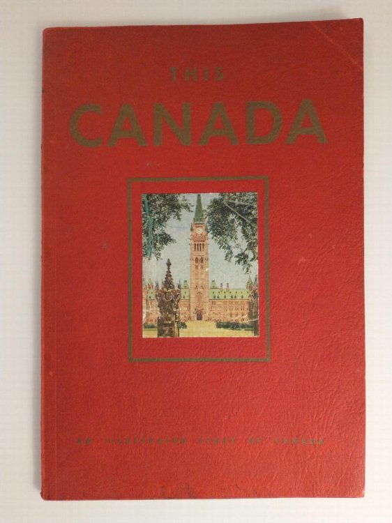 This Canada; An Illustrated Story of Canada