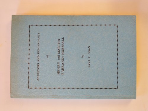 Ancestors and Descendants of Henry and Martha (Farrand) Horsfall