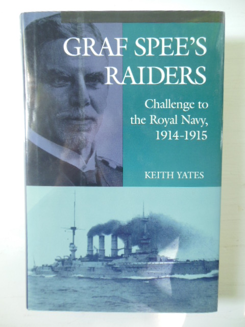 Graf Spee's Raiders: Challenge to the Royal Navy, 1914-1915