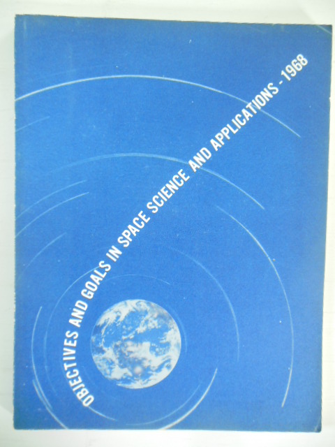 Objectives and Goals in Space and Applications 1968 (NASA SP-162)