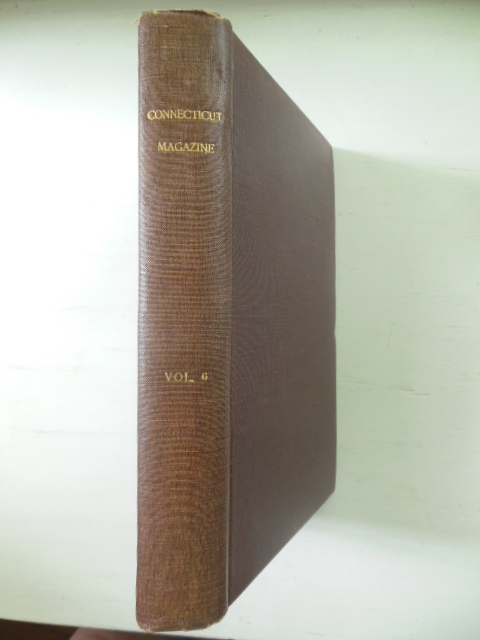 The Connecticut Magazine An Illustrated Bi-Monthly January to December 1900 Vol. VI