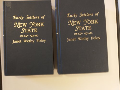 Early Settlers of New York State; Their Ancestors and Descendants (Two Volume Set Complete)