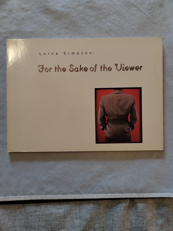 Lorna Simpson For the Sake of the Viewer