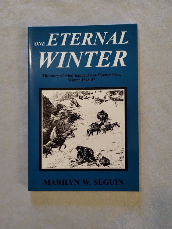One Eternal Winter: The Story of What Happened at Donner Pass, Winter of 1846-47