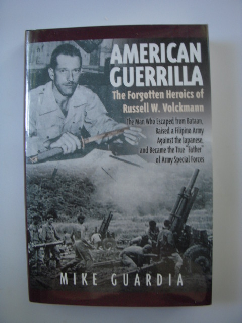 American Guerrilla; The Forgotten Herorics of Russell W. Volckmann