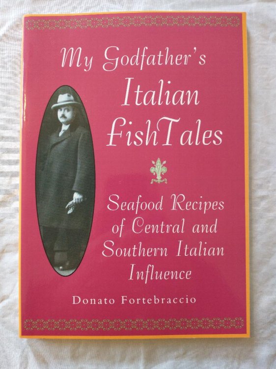 My Godfather's Italian Fish Tales; Seafood Recipes of Central and Southern Italian Influence