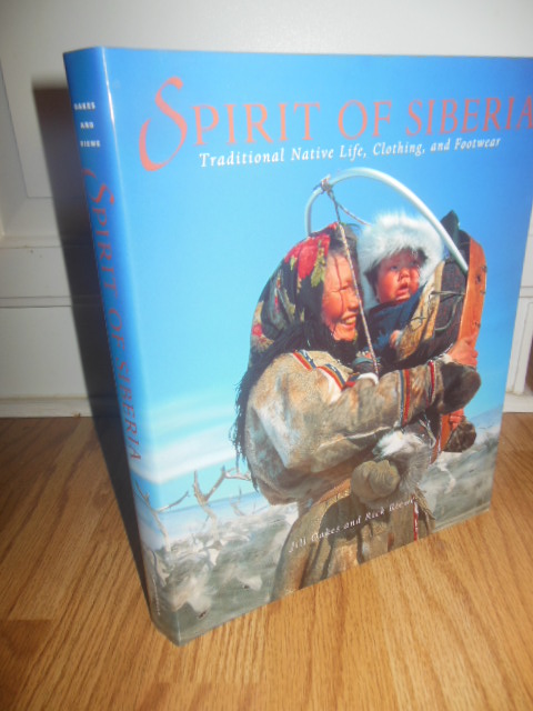 Spirit of Siberia: Traditional Native Life, Clothing, and Footwear