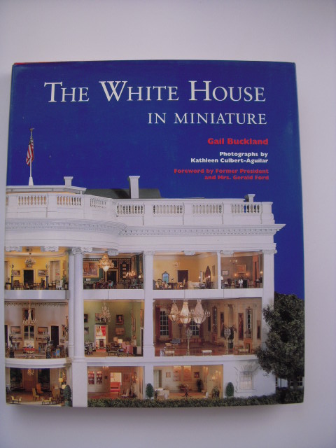 The White House in Miniature: Based on the White House Replica by John, Jan, and the Zweifel Family